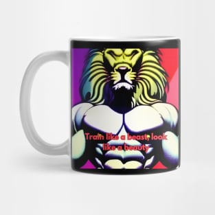 Train like a beast, look like a beauty t-shirt Mug